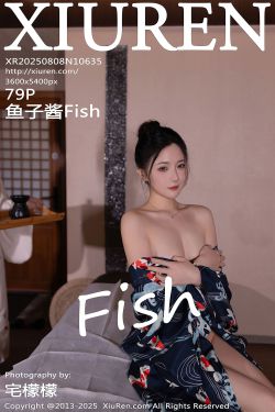 [秀人XiuRen] 2025.08.08 No.10635 鱼子酱Fish